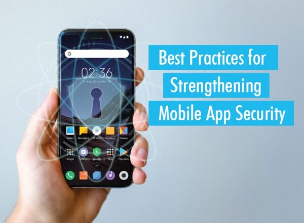 Best Practices for Strengthening Mobile App Security