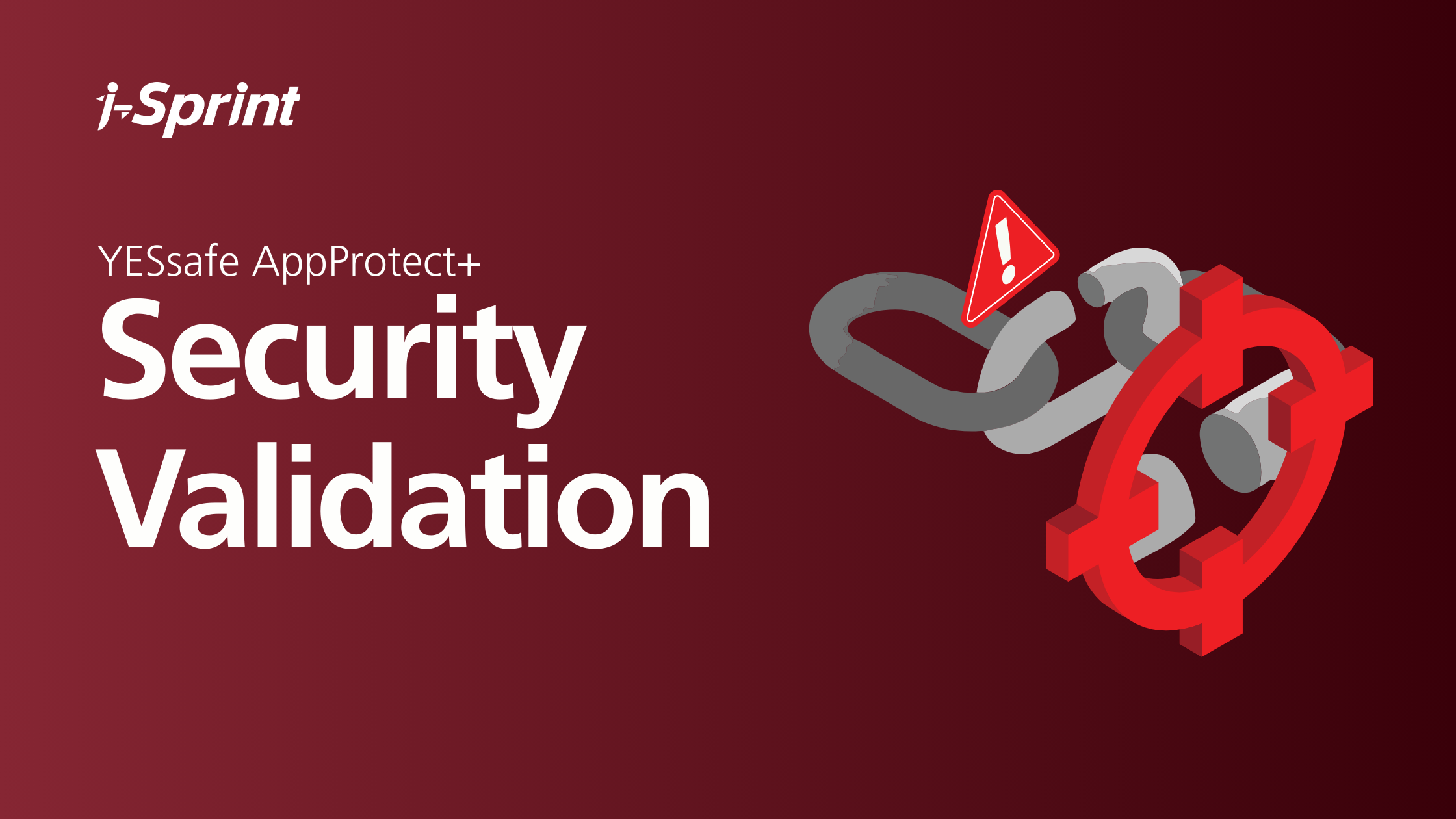 YESsafe AppProtect+ Security Validation | i-Sprint Innovations